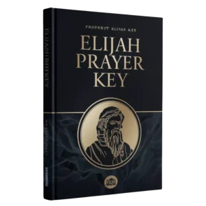 Elijah Prayer Key: Unlock Divine Breakthroughs Through the Power of Faith
