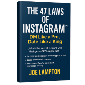 The 47 Laws of Instagram™ – DM Like a Pro, Date Like a King