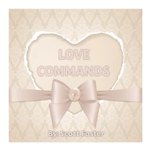 Love Commands™: Unlock His Devotion with 17-Word Mesmerizing Texts